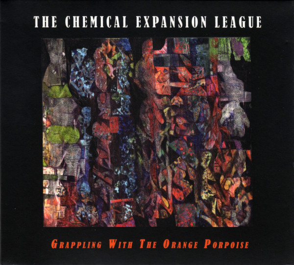 Mehr über den Artikel erfahren The Chemical Expansion League – Grappling With The Orange Porpoise CD