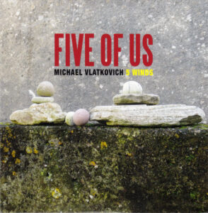 Mehr über den Artikel erfahren Michael Vlatkovich 5 Winds – Five Of Us CD