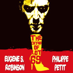 Mehr über den Artikel erfahren Eugene S. Robinson + Philippe Petit – The Crying Of Lot 69 CD