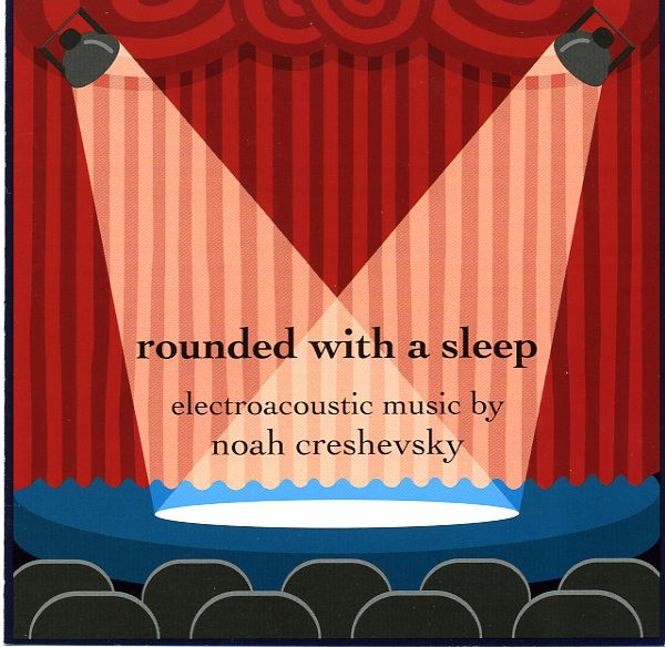 Mehr über den Artikel erfahren Noah Creshevsky – Rounded with a Sleep CD