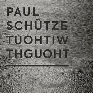 Read more about the article new release: Paul Schütze – Without Thought CD